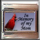 IN MEMORY OF MOM CARDINAL ITALIAN CHARM CHARMS