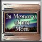 IN MEMORY OF MOM AURORA LIGHTS ITALIAN CHARM