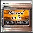 BLESSED TO BE YOUR FRIEND ITALIAN CHARM