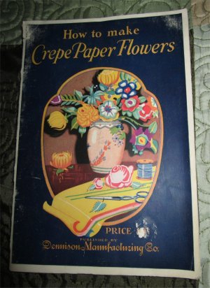 How To Make Flowers by Dennison Manufacturing Co. 1927 Vintage Craft Booklet