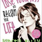 How To Lose Your Ass and Regain Your Life: Reluctant Confessions of a Big-Butted Star