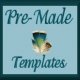 Pre-made Templates