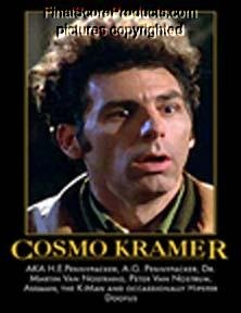 Framed Cosmo Kramer Seinfeld PARODY Motivational Poster