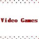 Video Games