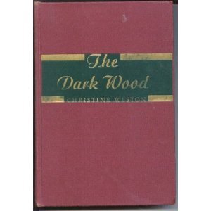 The Dark Wood by Christine Weston 1946-47 book psychological romance novel about a war widow