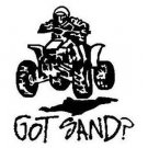 ATV GOT SAND? Vinyl sticker / decal