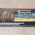Maker's Mark Ambassador DVDs Someday These Barrels Will Be Old Enough To Enjoy