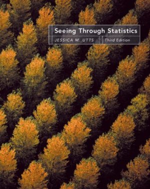 Seeing Through Statistics 3rd Ed. by Jessica M. Utts 0534039138