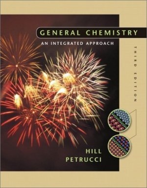 General Chemistry An Integrated Approach (3rd Edition) John W. Hill 0130334456
