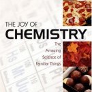 The Joy of Chemistry The Amazing Science of Familiar Things by Cathy Cobb 1591022312