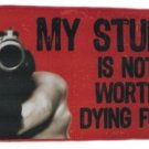 My Stuff is Not Worth Dying For Door Mat