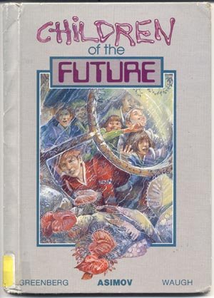 CHILDREN OF THE FUTURE Isaac Asimov JAMES CAUSEY St Clair HB