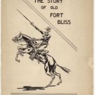 Story of Old Fort Bliss TEXAS Military History ARMY POST 1933 SIGNED Major Donald Sanger