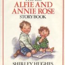 BIG ALFIE & ANNIE ROSE STORYBOOK Shirley Hughes 1st DJ