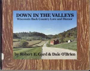 Down in the Valleys WISCONSIN FOLK LORE & FAIRY TALES Knapps Creek SUGAR RIVER Lead Country DJ