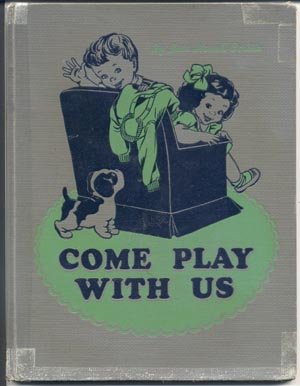 COME PLAY WITH US Bess Carlile DICK & JANE Early Basic Reader PRIMER HB