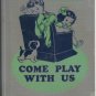 COME PLAY WITH US Bess Carlile DICK & JANE Early Basic Reader PRIMER HB