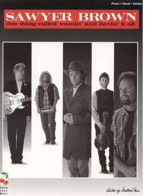 SAWYER BROWN Guitar PIANO Vocal LYRICS Music SONGBOOK This Thing Called Wantin