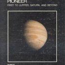 PIONEER First To Jupiter Saturn & Beyond NASA Space Probe 11 RICHARD FIMMEL 1st HB