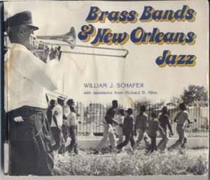 Brass Bands & New Orleans Jazz Music LOUISIANA History HISTORIC PHOTOS William Schafer