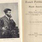 French Pathfinders in North America UNITED STATES & CANADA William Johnson 1905 1st HB