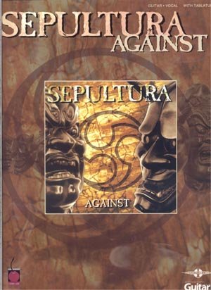 Sepultura AGAINST Guitar TAB Songbook Tablature PIANO Vocal LYRICS Sheet Music