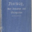 Norway & Her Invasion Occupation WWII Resistance WAR HISTORY Nazi 1st HB