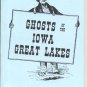 Ghosts of Iowa Great Lakes Region SPIRIT LAKE Little Sioux River ARNOLDS PARK + Bruce Carlson