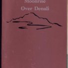 MOONRISE OVER DENALI Alaska Poetry Poems SIGNED Limited EDITION Art Davidson 1st HB