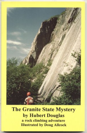 Granite State Mystery NEW HAMPSHIRE Rock Climbing ADVENTURE Hubert Douglas 1ST EDITION