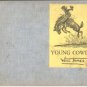 Young Cowboy Story WILD WEST Pioneer Days BIG ENOUGH Sun Up WILL JAMES 1936 HB