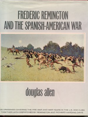 Frederic Remington and the Spanish American War CUBA Douglas Allen RICHARD HARDING DAVIS 1st DJ