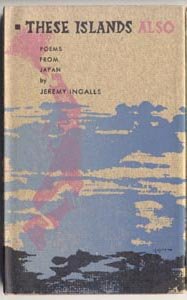 These Islands Also VINTAGE POEMS FROM JAPAN Japanese POETRY Jeremy Ingalls 1st DJ