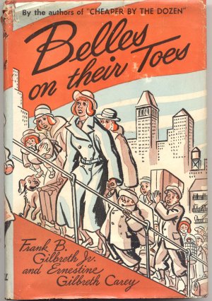 Belles on their Toes CHEAPER BY THE DOZEN Frank & Ernestine Gilbreth 1950 1st HB DJ