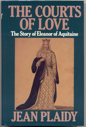 Courts of Love QUEEN ENGLAND Eleanor Aquitaine KING HENRY II Richard Lion Hearted Jean Plaidy 1* DJ