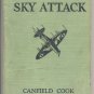 SKY ATTACK Lucky Terrell Flying Story BATTLE OF BRITAIN  German Warship AIRDROME Canfield Cook HB