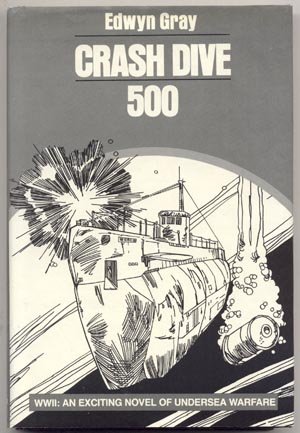 Crash Dive 500 UNDERWATER BATTLE Undersea Warfare SUBMARINE Edwyn Gray 1st Edition HB w/ DJ