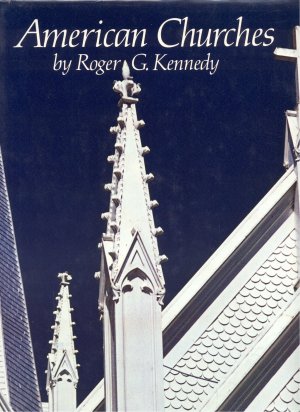 AMERICAN CHURCHES Roger Kennedy ARCHITECTURE History CATHOLIC Jewish PROTESTANT Puritan Church DJ