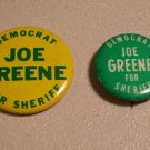 Lot of 2 Different Democrat JOE GREENE For Sheffif Political Buttons