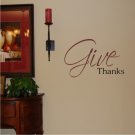 Vinyl Wall Decal Art - Give Thanks
