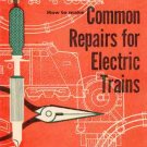 Common Repairs for Electric Trains Lionel & American Flyer - REPRINT