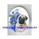 *PUG DOD FORGET ME NOT * UNSET CAMEO PORCELAIN CABOCHON