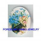 YORKSHIRE TERRIER DOG LETTER FORGET ME NOT   * UNSET CAMEO PORCELAIN CAB