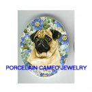 PUG DOG FORGET ME NOT DAISY * UNSET CAMEO PORCELAIN CAB