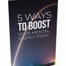 5 Ways To Boost Your Mental Enegry Today 5 Ways To Boost Your Mental Enegry Today