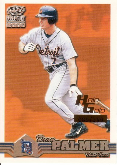 DEAN PALMER 2000 PACIFIC PARAMOUNT HOLO-GOLD #91 SP 80/199 DETROIT TIGERS AllstarZsports.com