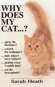 Why Does My Cat ... by Sarah Heath A to Z Behavior Health Stimulus Instincts Problems HCDJ Book