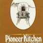 Pioneer Kitchen by Ethel Reed American Western Frontier Recipes Annecdotes HCDJ Cookbook