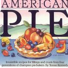 American Pie by Teresa Kennedy 45 Secret Family Recipes Fillings Crusts Perfect Pies SC Cookbook