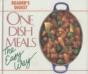 One Dish Meals the Easy Way by Editors of Readers Digest Recipes HC Cookbook